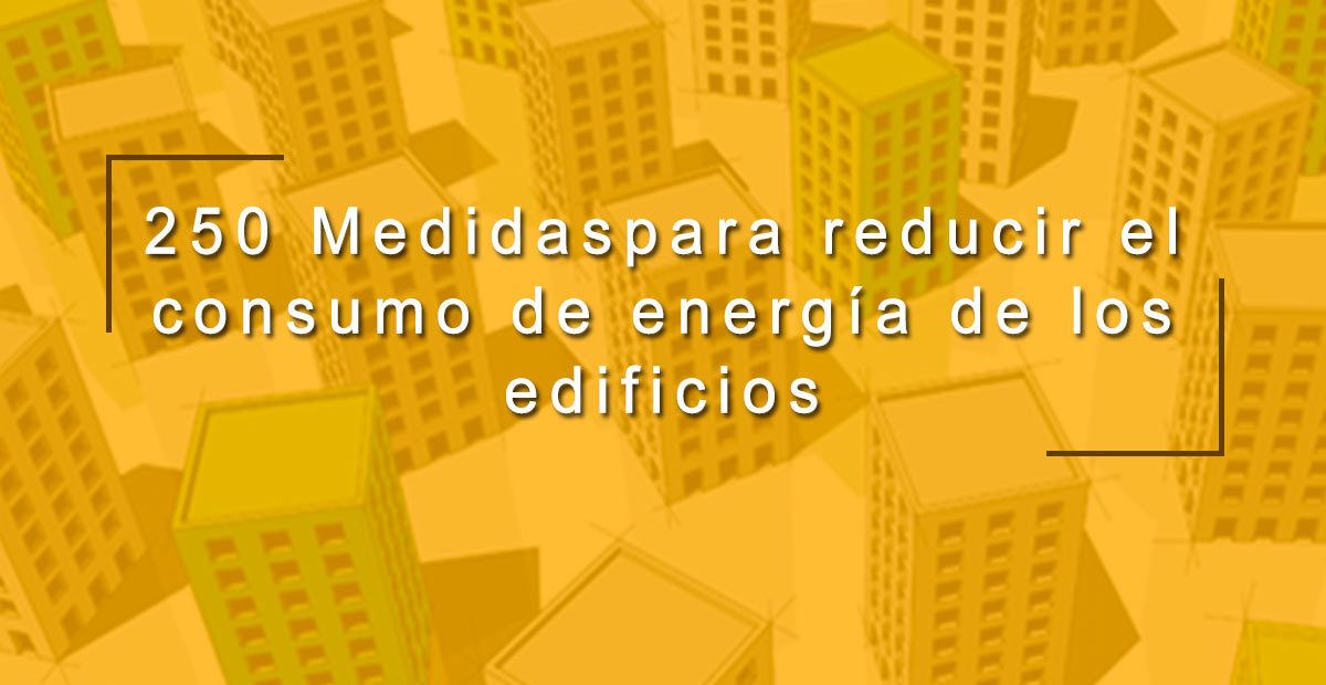 250-medidas-para-reducir-el-consumo-de-energía-de-los-edificios-1200x620.jpg
